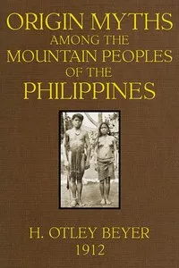 Origin Myths among the Mountain Peoples of the Philippines — H. Otley (Henry Otley) Beyer cover