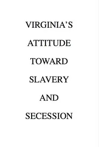 Virginia's Attitude Toward Slavery and Secession — Beverley B. (Beverley Bland) Munford cover