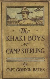 The Khaki Boys at Camp Sterling; Or, Training for the Big Fight in France — Josephine Chase cover