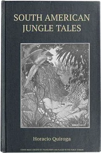 South American Jungle Tales — Horacio Quiroga cover