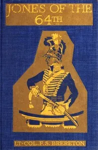 Jones of the 64th: A Tale of the Battles of Assaye and Laswaree — F. S. (Frederick Sadleir) Brereton cover