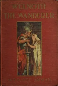 Wulnoth the Wanderer: A Story of King Alfred of England — Herbert Inman cover