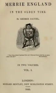 Merrie England in the Olden Time, Vol. 1 — George Daniel cover