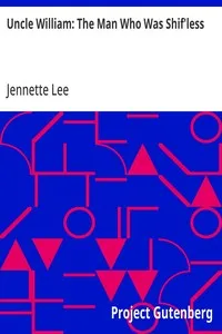 Uncle William: The Man Who Was Shif'less — Jennette Lee cover