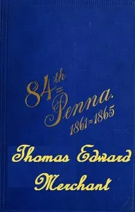 Eighty-fourth Regiment, Pennsylvania Volunteers (Infantry.) — Thomas Edward Merchant cover