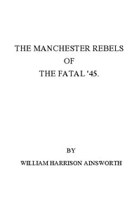 The Manchester Rebels of the Fatal '45 — William Harrison Ainsworth cover