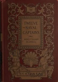 Twelve Naval Captains: Being a Record of Certain Americans Who Made Themselves Immortal — Molly Elliot Seawell cover
