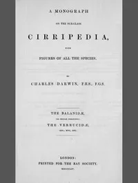 A Monograph on the Sub-class Cirripedia (Volume 2 of 2): The Balanidæ, (or Sessile Cirripedes); the Verrucidæ, etc., etc. — Charles Darwin cover