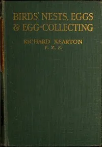 Birds' Nests, Eggs and Egg-Collecting — Richard Kearton cover