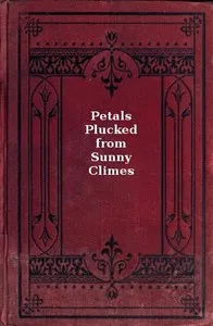 Petals Plucked from Sunny Climes — A. M. (Abbie M.) Brooks cover