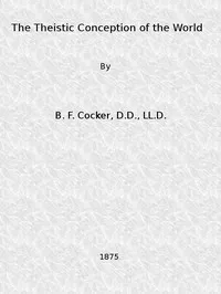 The Theistic Conception of the World: An Essay in Opposition to Certain Tendencies of Modern Thought cover