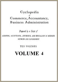 Cyclopedia of Commerce, Accountancy, Business Administration, v. 04 (of 10) — American School of Correspondence cover