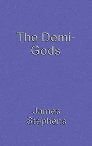 The Demi-gods — James Stephens cover