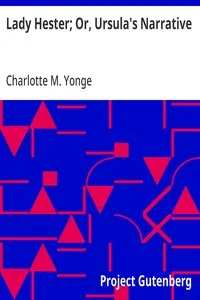 Lady Hester; Or, Ursula's Narrative — Charlotte M. (Charlotte Mary) Yonge cover