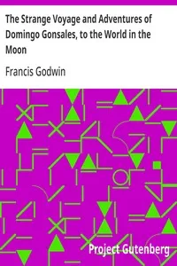 The Strange Voyage and Adventures of Domingo Gonsales, to the World in the Moon — Francis Godwin cover
