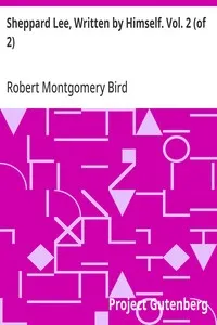 Sheppard Lee, Written by Himself. Vol. 2 (of 2) — Robert Montgomery Bird cover