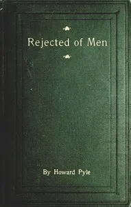 Rejected of Men: A Story of To-day — Howard Pyle cover