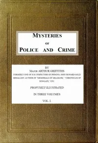 Mysteries of Police and Crime, Vol. 1 (of 3) — Arthur Griffiths cover