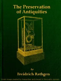 The preservation of antiquities : $b a handbook for curators — Friedrich Rathgen cover