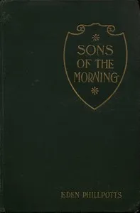 Sons of the Morning — Eden Phillpotts cover