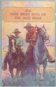 The Pony Rider Boys on the Blue Ridge; or, A Lucky Find in the Carolina Mountains — Frank Gee Patchin cover