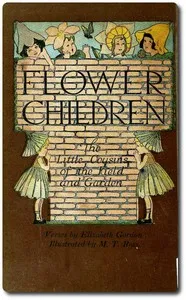 Flower Children: The Little Cousins of the Field and Garden — Elizabeth Gordon cover