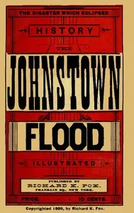 The Disaster Which Eclipsed History: The Johnstown Flood — R. K. (Richard Kyle) Fox cover