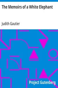 The Memoirs of a White Elephant — Judith Gautier cover