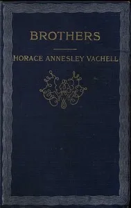 Brothers: The True History of a Fight Against Odds — Horace Annesley Vachell cover