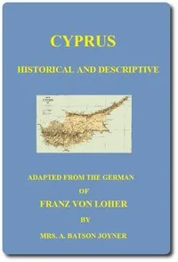 Cyprus: Historical and Descriptive — Franz von Löher cover