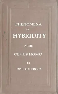 On the phenomena of hybridity in the genus Homo — Paul Broca cover
