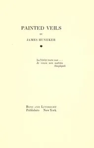 Painted Veils — James Huneker cover