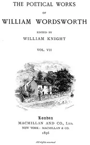 The Poetical Works of William Wordsworth — Volume 7 (of 8) — William Wordsworth cover