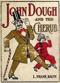 John Dough and the Cherub — L. Frank (Lyman Frank) Baum cover