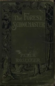 The Forest Schoolmaster — Peter Rosegger cover