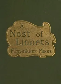 A Nest of Linnets — Frank Frankfort Moore cover