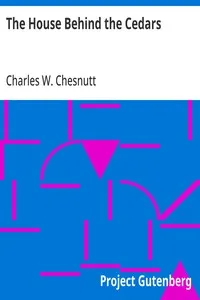 The House Behind the Cedars — Charles W. (Charles Waddell) Chesnutt cover