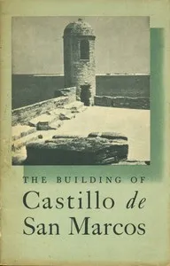 The Building of Castello de San Marcos: National Park Service Interpretive Series, History No. 1 cover