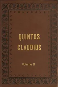 Quintus Claudius: A Romance of Imperial Rome. Volume 2 — Ernst Eckstein cover