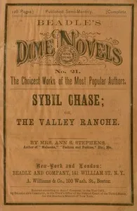 Sybil Chase; or, The Valley Ranche: A Tale of California Life — Ann S. (Ann Sophia) Stephens cover