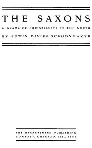 The Saxons: A Drama of Christianity in the North — Edwin Davies Schoonmaker cover