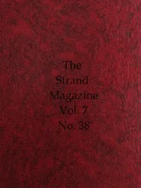 The Strand Magazine, Vol. 07, Issue 38, February, 1894: An Illustrated Monthly — Various cover