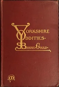 Yorkshire Oddities, Incidents, and Strange Events — S. (Sabine) Baring-Gould cover