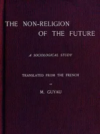The Non-religion of the Future: A Sociological Study cover