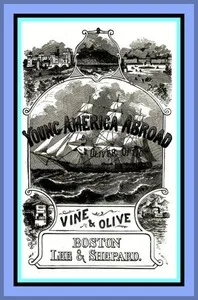 Vine and Olive; Or, Young America in Spain and Portugal: A Story of Travel and Adventure — Oliver Optic cover
