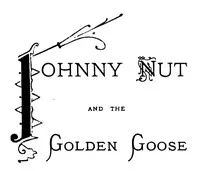 Johnny Nut and the Golden Goose — Charles Deulin cover