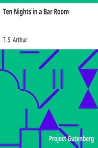 Ten Nights in a Bar Room — T. S. (Timothy Shay) Arthur cover