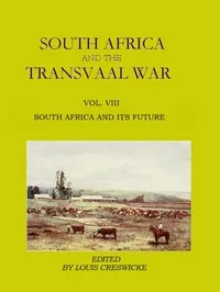 South Africa and the Transvaal War, Vol. 8 (of 8): South Africa and Its Future — Anonymous cover