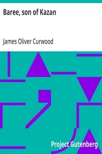 Baree, son of Kazan — James Oliver Curwood cover
