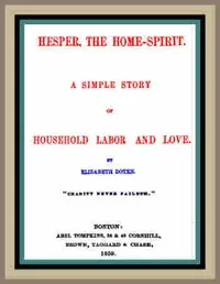 Hesper, the Home-Spirit: A simple story of household labor and love cover
